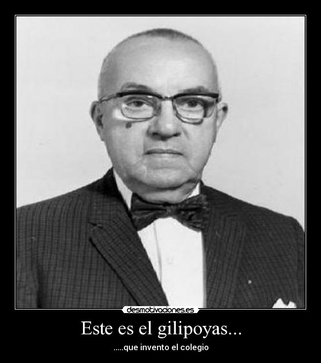Este es el gilipoyas... - 