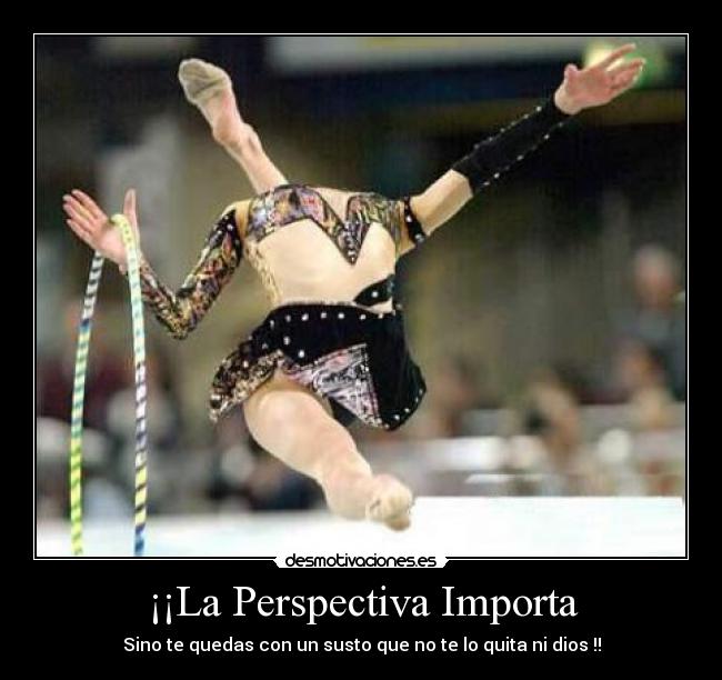 ¡¡La Perspectiva Importa -