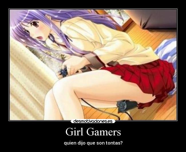 Girl Gamers - quien dijo que son tontas?