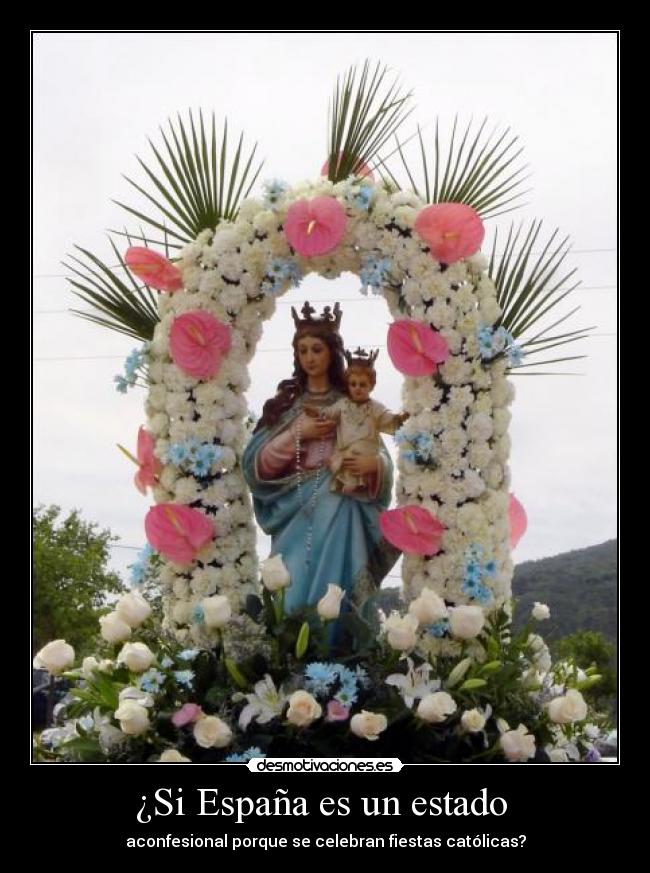 ¿Si España es un estado - aconfesional porque se celebran fiestas católicas?