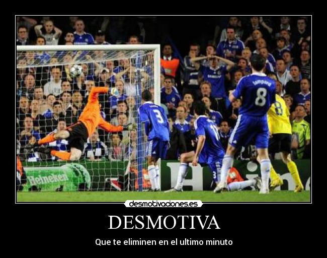 DESMOTIVA - Que te eliminen en el ultimo minuto