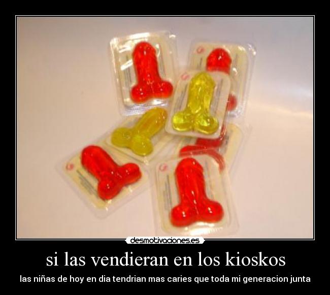 si las vendieran en los kioskos -