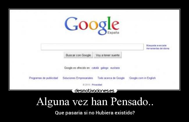 Alguna vez han Pensado.. -