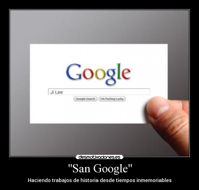 San Google - Haciendo trabajos de historia desde tiempos inmemoriables