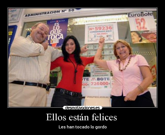 Ellos están felices  - Les han tocado lo gordo