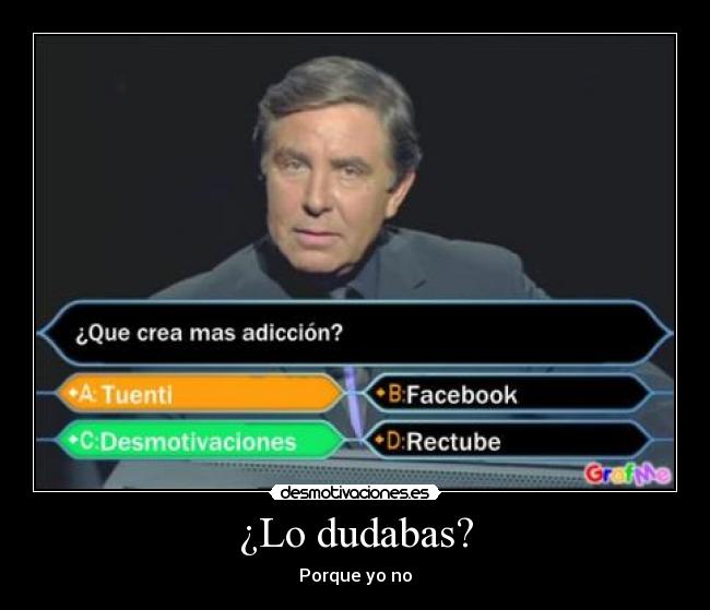 ¿Lo dudabas? -