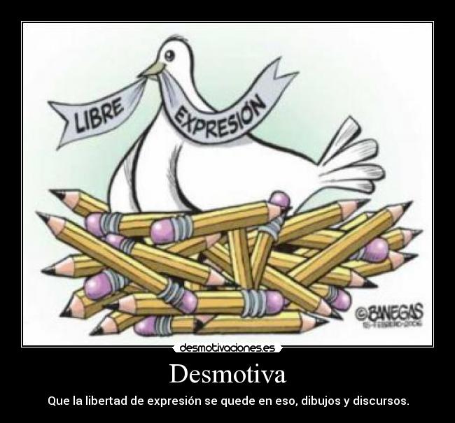 carteles expresion dibujos discursos mentiras libertad desmotivaciones