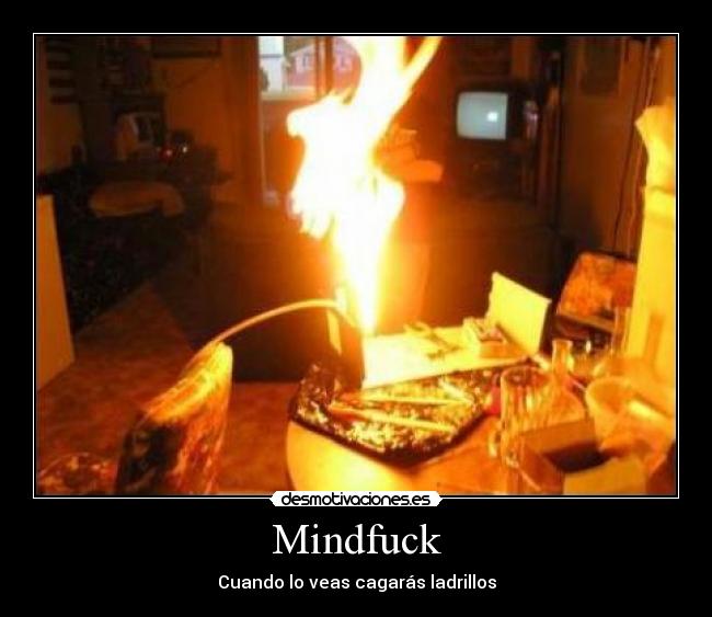 Mindfuck - Cuando lo veas cagarás ladrillos