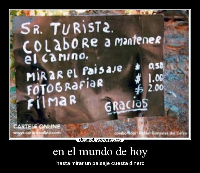 en el mundo de hoy - hasta mirar un paisaje cuesta dinero