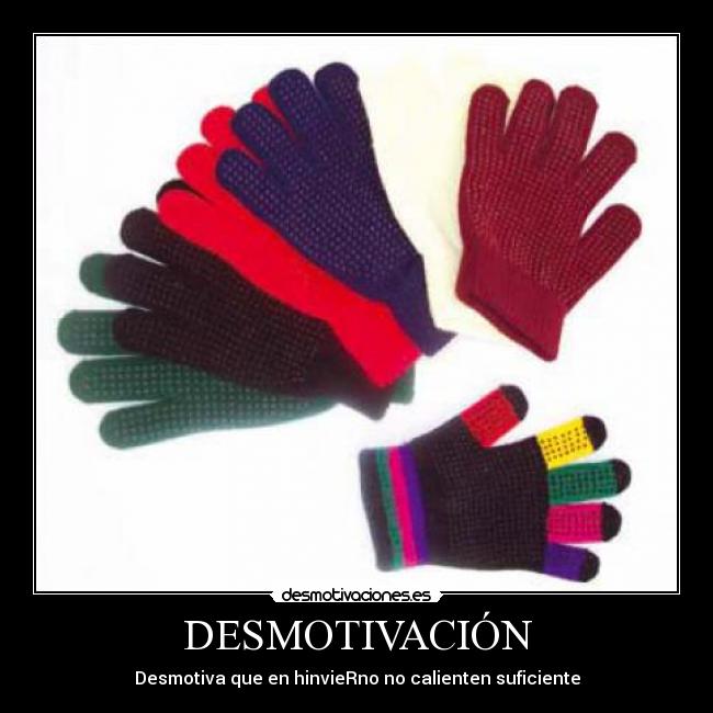 DESMOTIVACIÓN - Desmotiva que en hinvieRno no calienten suficiente