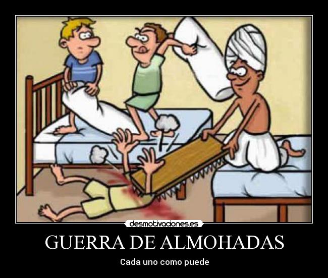 GUERRA DE ALMOHADAS - Cada uno como puede