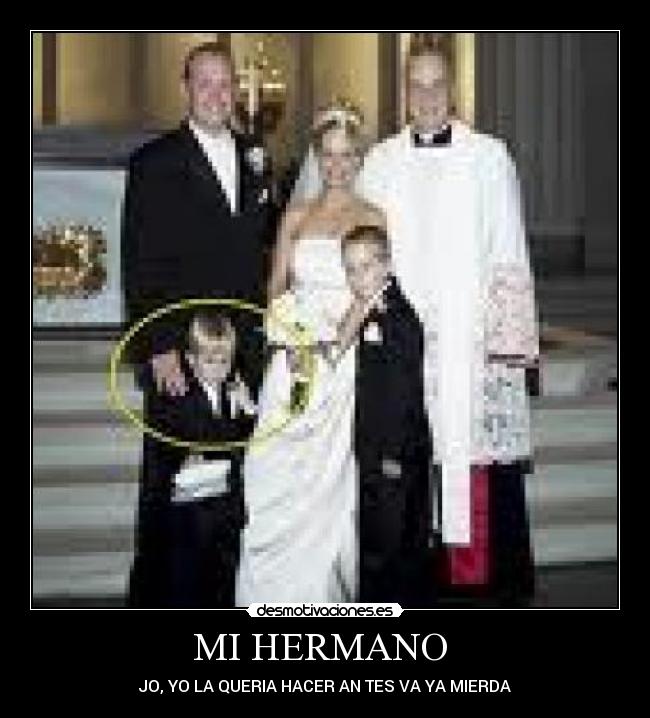 MI HERMANO -