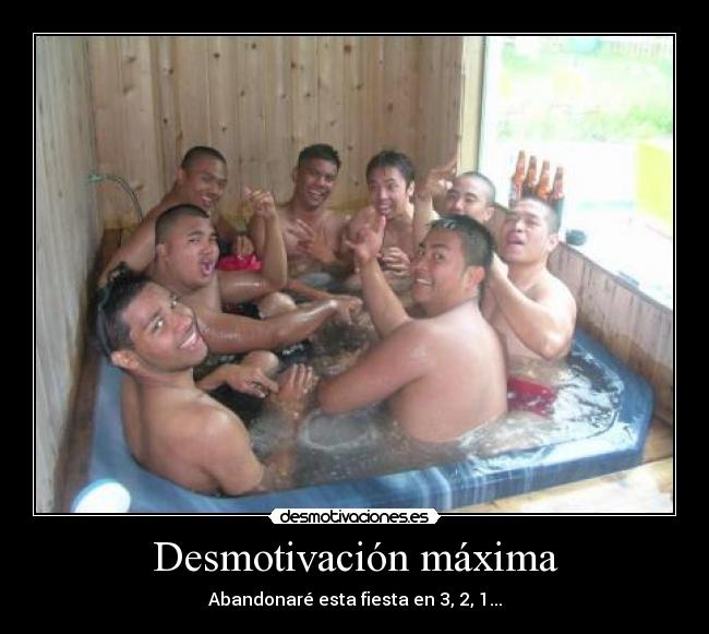 Desmotivación máxima - Abandonaré esta fiesta en 3, 2, 1...
