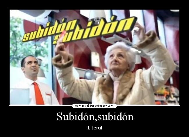 Subidón,subidón -