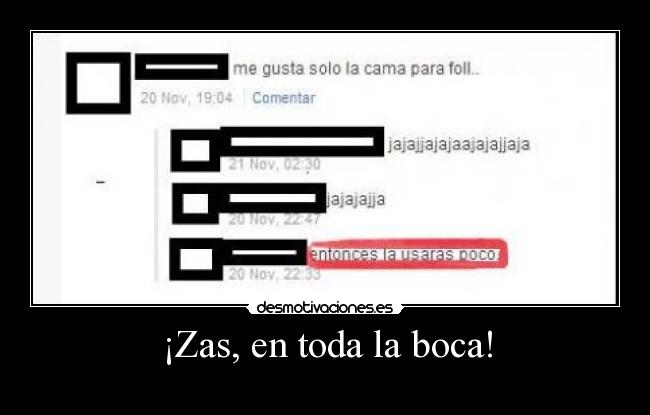 ¡Zas, en toda la boca! -