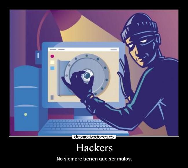 Hackers - No siempre tienen que ser malos.