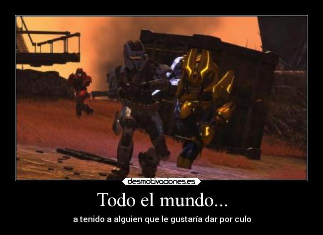 Todo el mundo... -