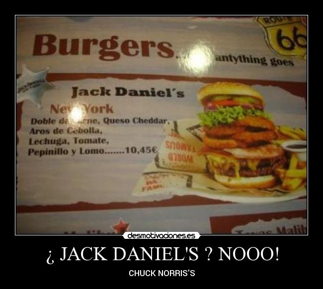¿ JACK DANIELS ? NOOO! -