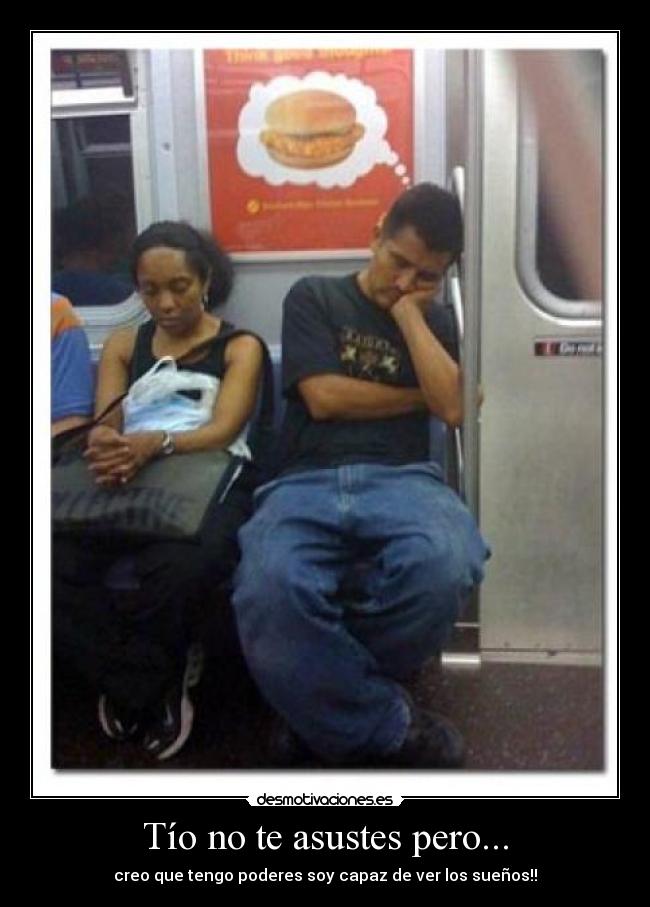 Tío no te asustes pero... - 