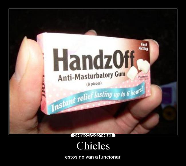 Chicles - estos no van a funcionar