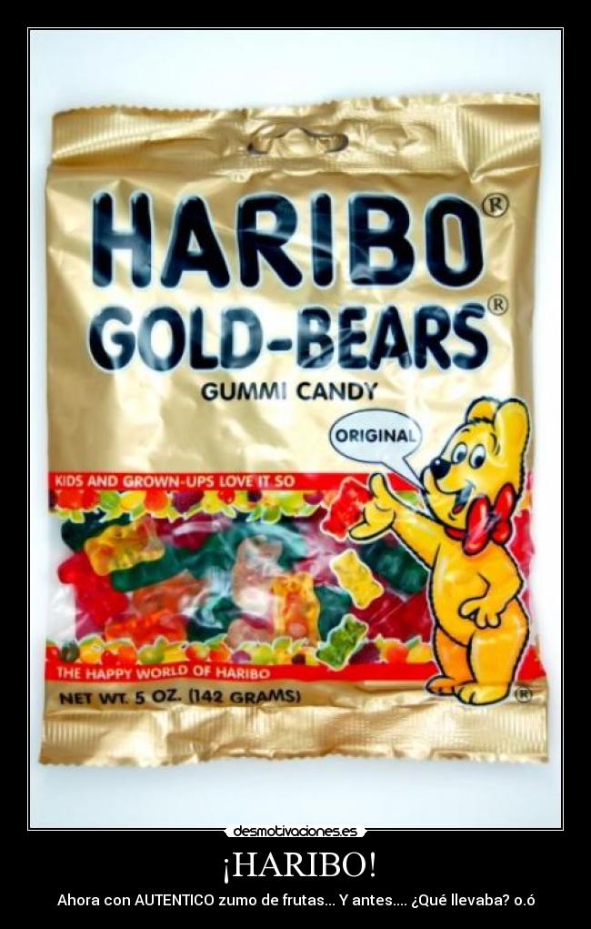 ¡HARIBO! - Ahora con AUTENTICO zumo de frutas... Y antes.... ¿Qué llevaba? o.ó