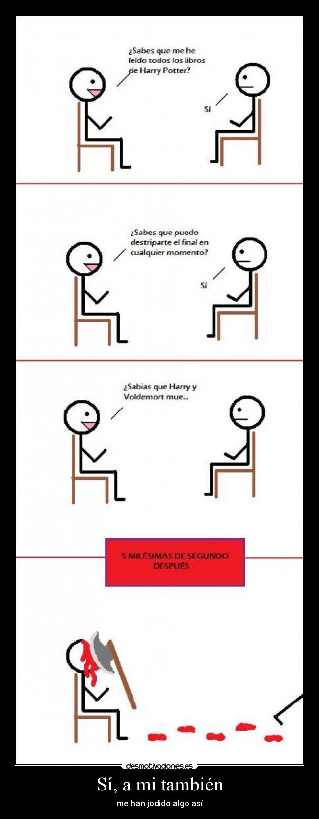 Sí, a mi también -