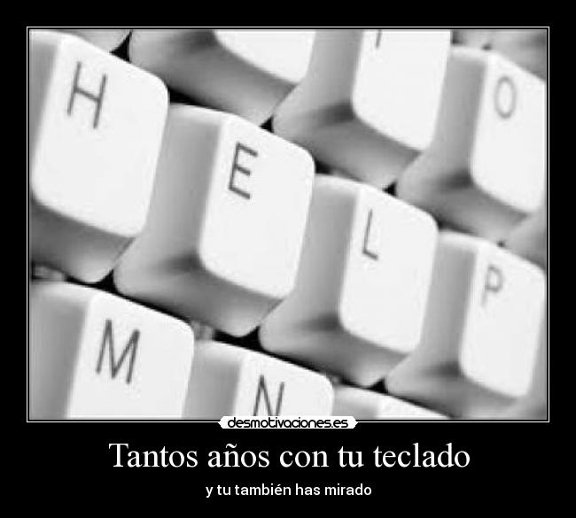 Tantos años con tu teclado -