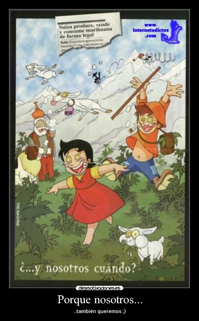 Porque nosotros... - ..también queremos ;)