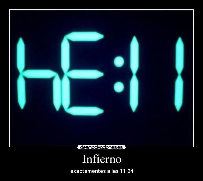 Infierno - exactamentes a las 11 34