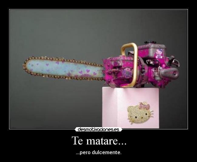 Te matare... -