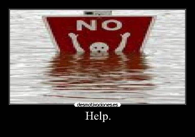 Help. -