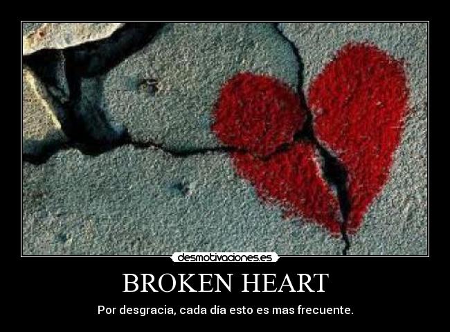 carteles broken heart desmotivaciones