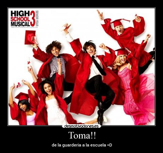 Toma!! - de la guarderia a la escuela =D