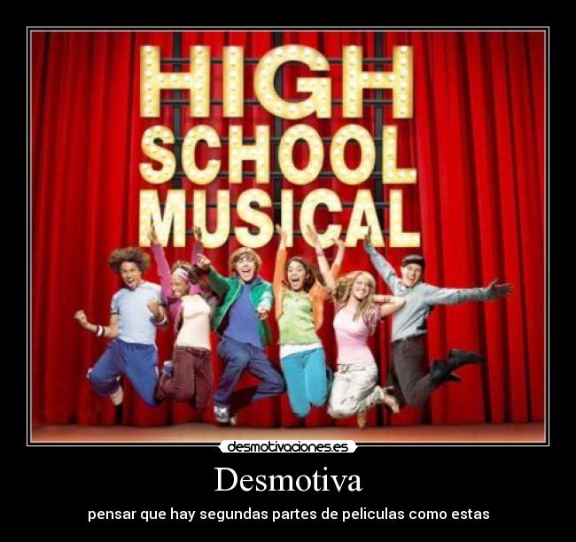 Desmotiva - pensar que hay segundas partes de peliculas como estas