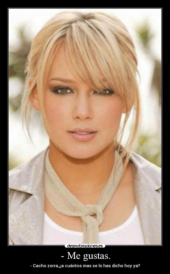 - Me gustas. - 
