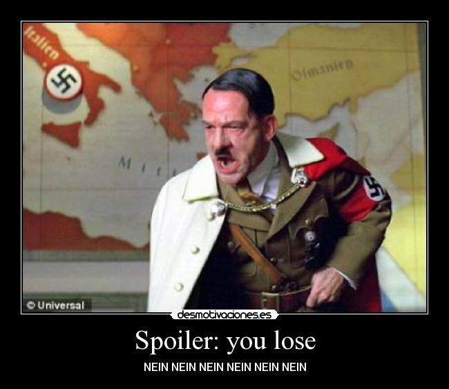 Spoiler: you lose - 