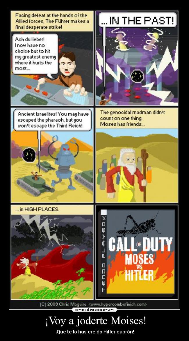 ¡Voy a joderte Moises! - 
