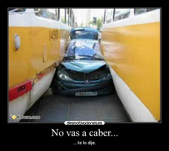No vas a caber... - 