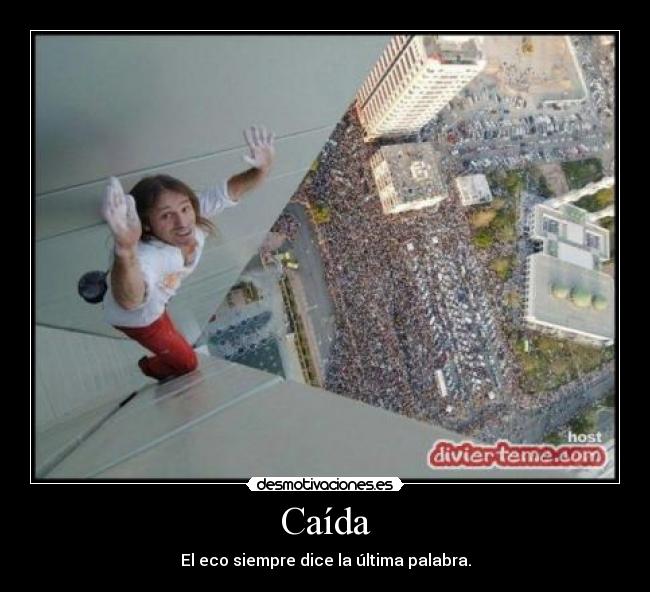 Caída - El eco siempre dice la última palabra.