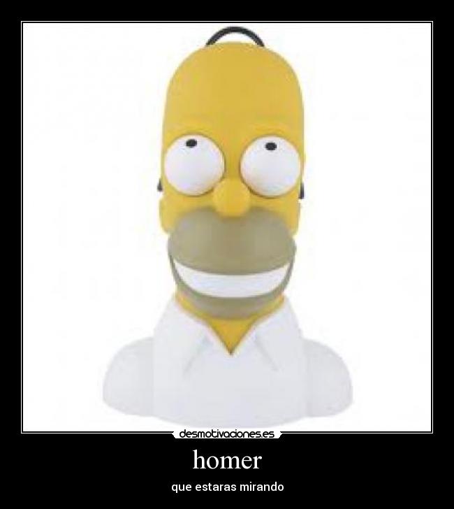 homer - que estaras mirando