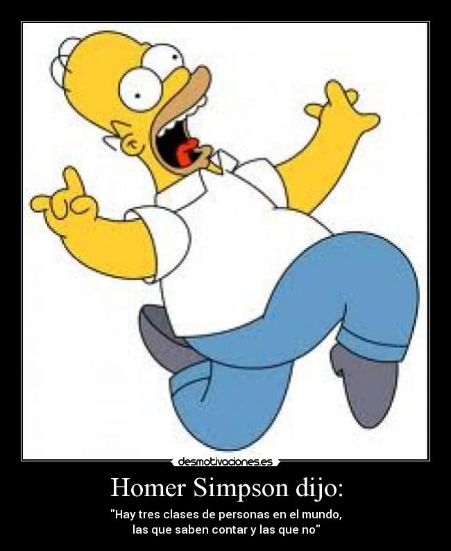Homer Simpson dijo: -