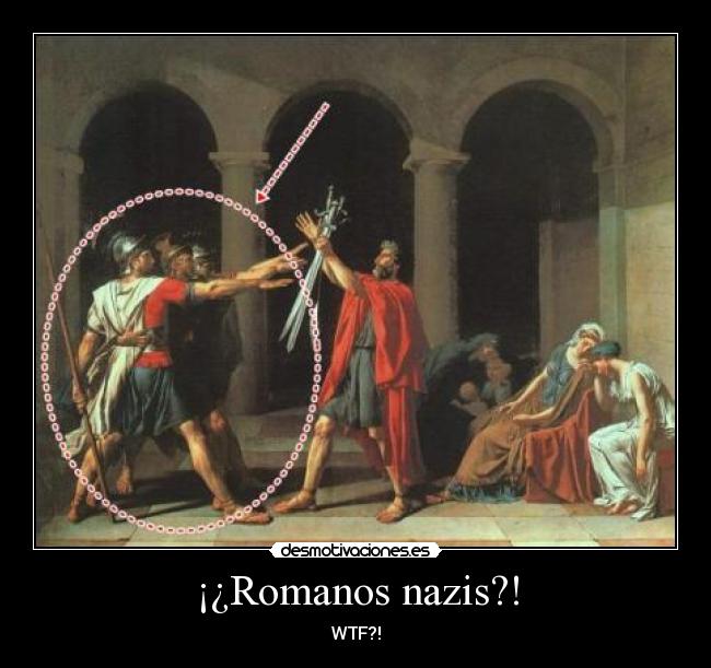 ¡¿Romanos nazis?! -