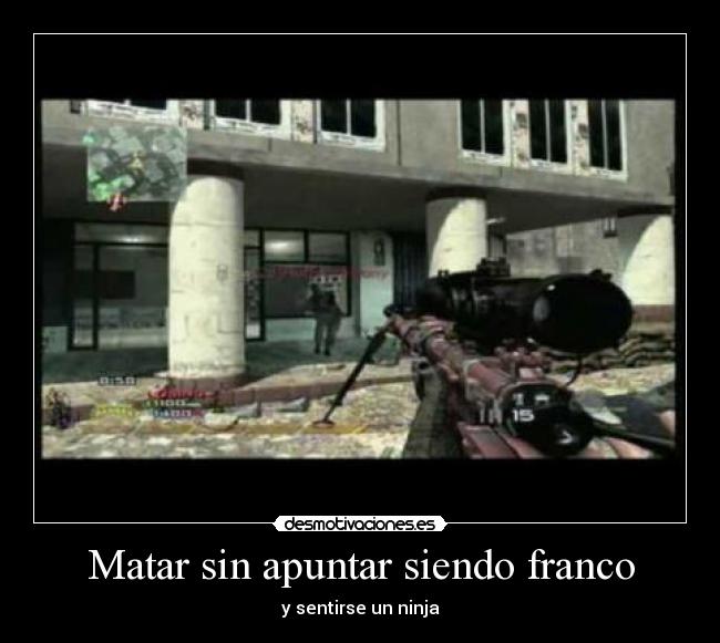 Matar sin apuntar siendo franco - y sentirse un ninja