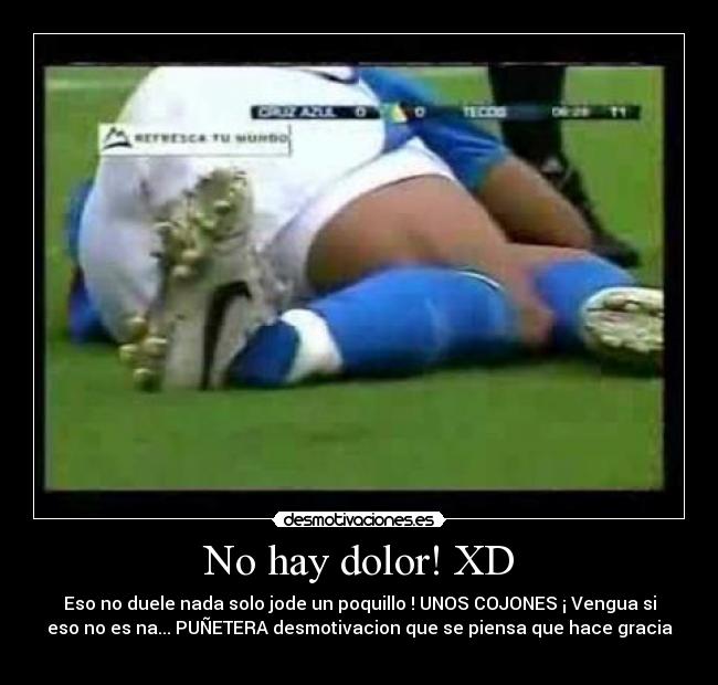 No hay dolor! XD -