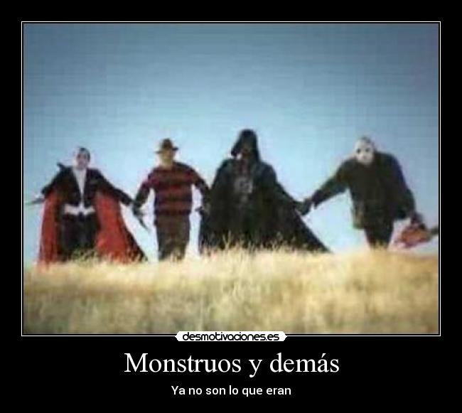 Monstruos y demás - Ya no son lo que eran