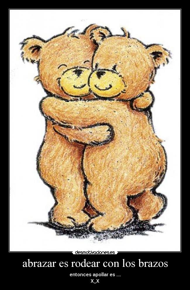 abrazar es rodear con los brazos - 
