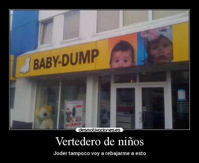 Vertedero de niños - Joder tampoco voy a rebajarme a esto