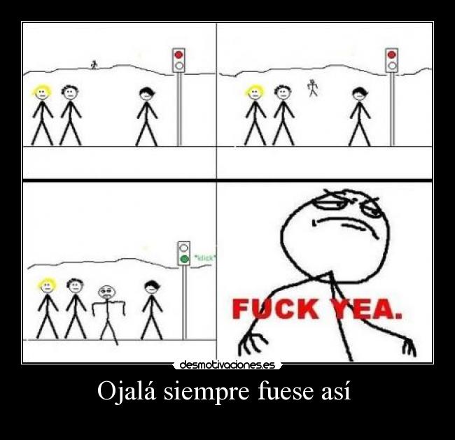 Ojalá siempre fuese así  - 