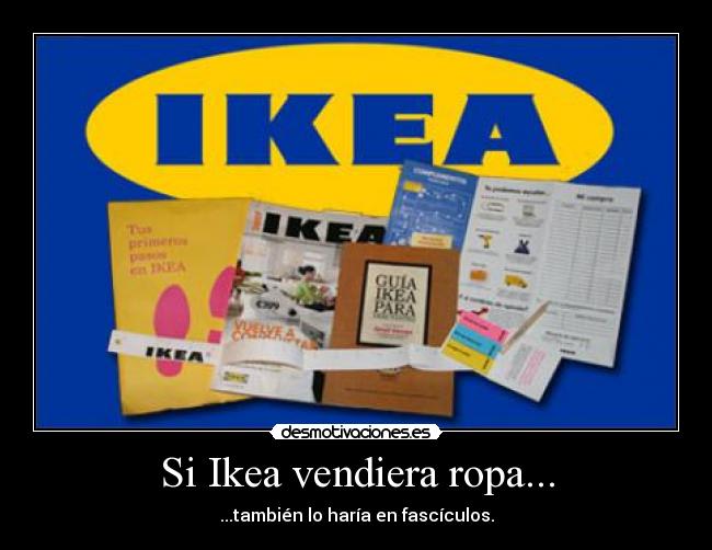 Si Ikea vendiera ropa... - ...también lo haría en fascículos.