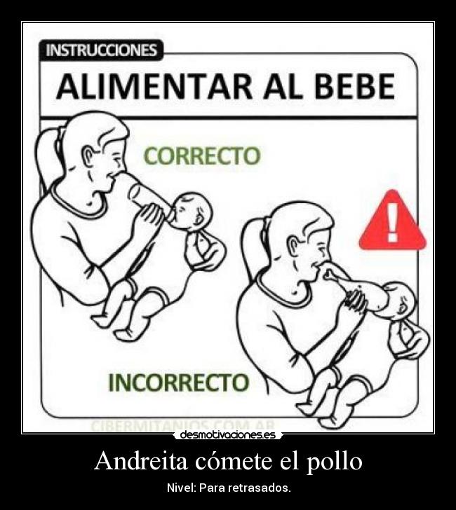 Andreita cómete el pollo -